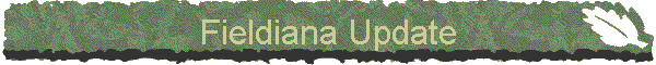 Fieldiana Update