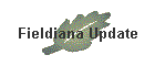 Fieldiana Update